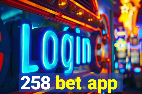 258 bet app