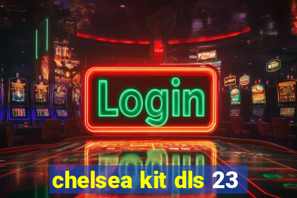 chelsea kit dls 23