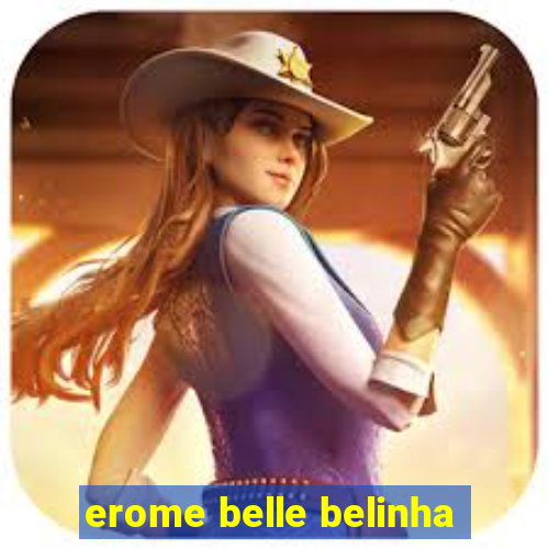 erome belle belinha