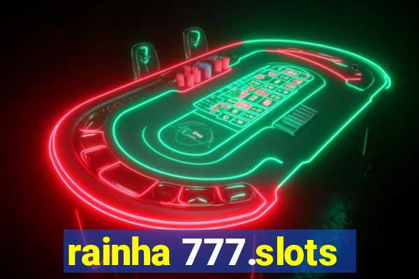 rainha 777.slots