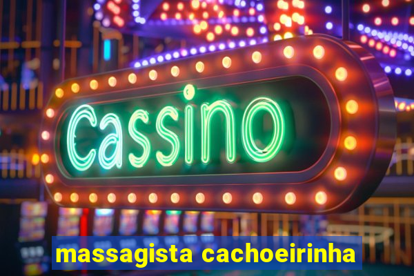 massagista cachoeirinha