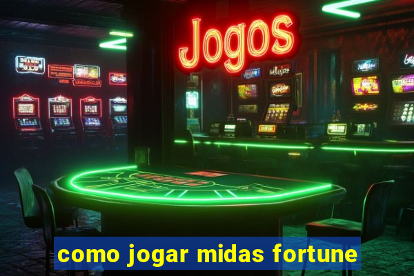 como jogar midas fortune