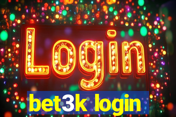 bet3k login