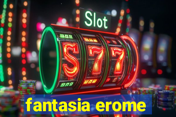 fantasia erome