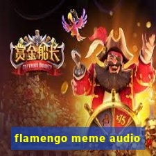 flamengo meme audio