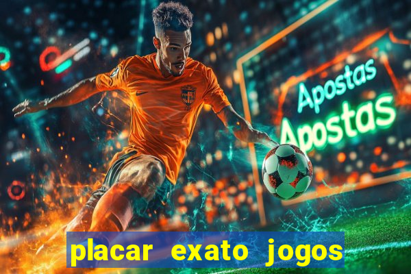 placar exato jogos de hoje