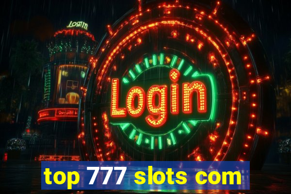 top 777 slots com