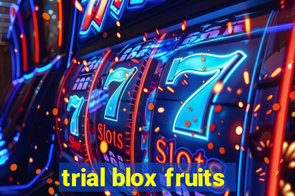 trial blox fruits