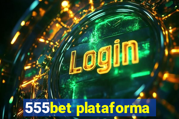 555bet plataforma