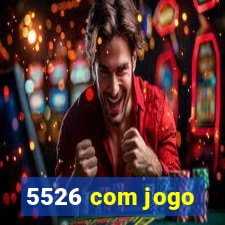 5526 com jogo