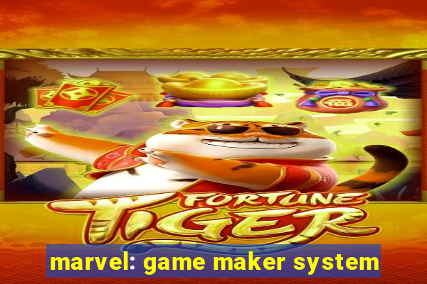 marvel: game maker system