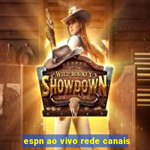 espn ao vivo rede canais