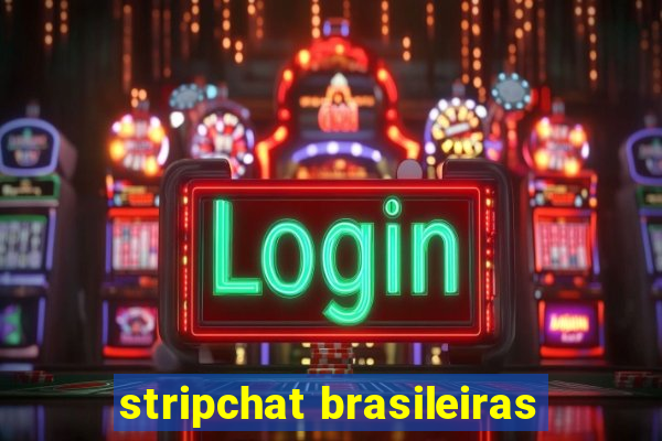 stripchat brasileiras