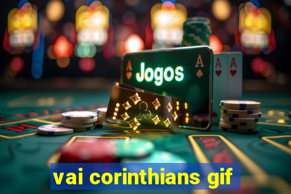 vai corinthians gif