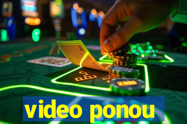 video ponou