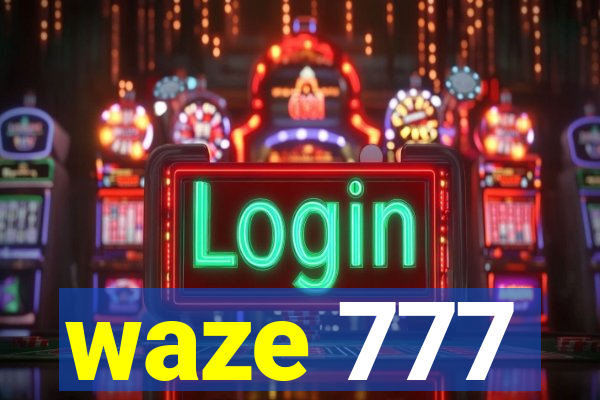 waze 777