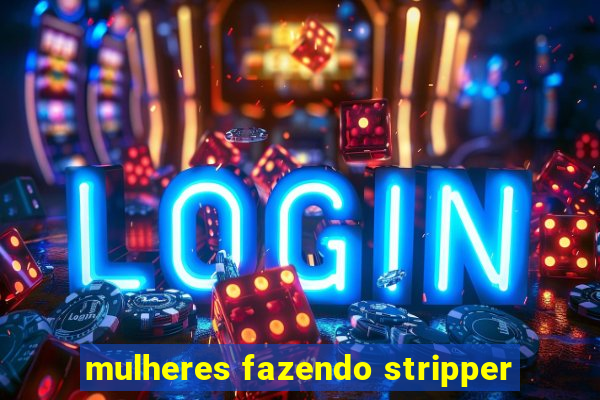 mulheres fazendo stripper