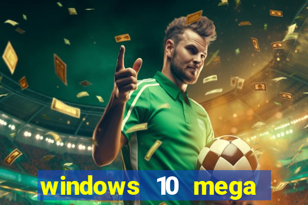 windows 10 mega lite download