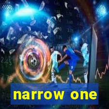 narrow one