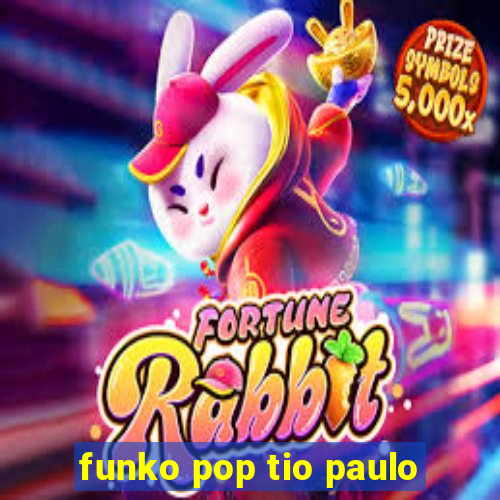 funko pop tio paulo