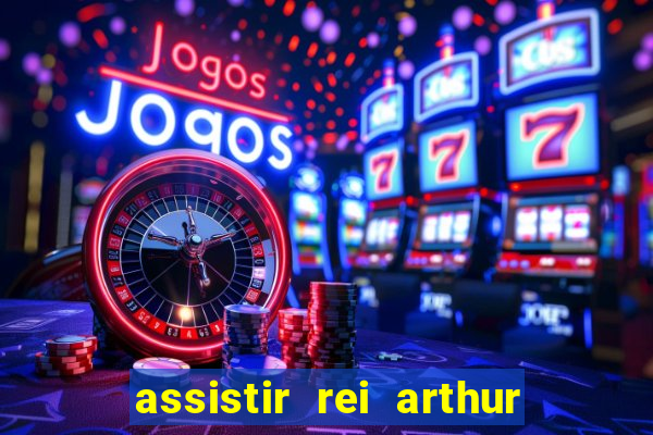 assistir rei arthur 2004 dublado