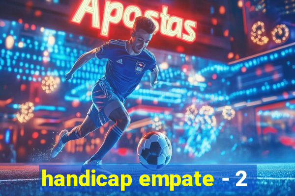 handicap empate - 2