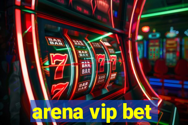 arena vip bet