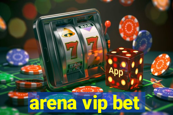 arena vip bet