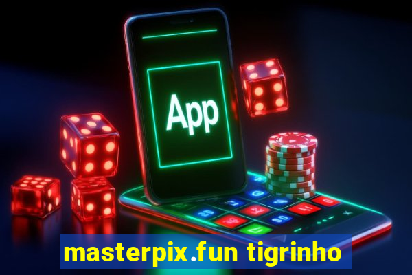 masterpix.fun tigrinho