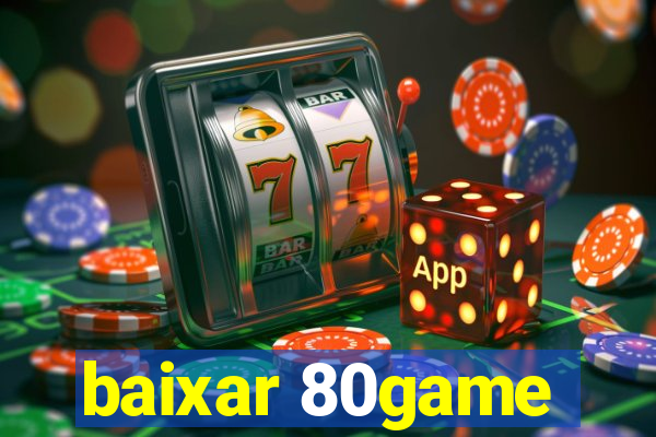 baixar 80game