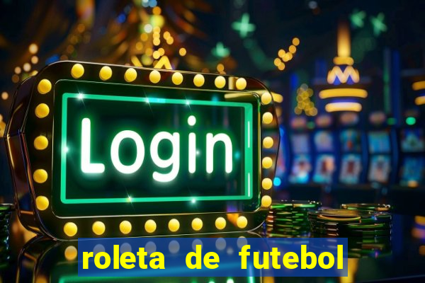 roleta de futebol roleta jogadores de futebol para