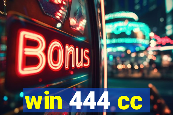 win 444 cc