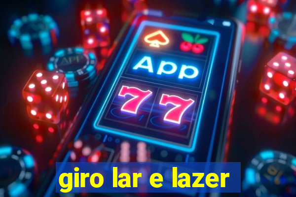 giro lar e lazer