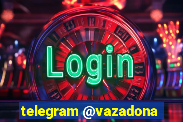 telegram @vazadona