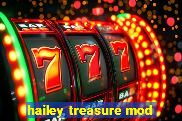 hailey treasure mod