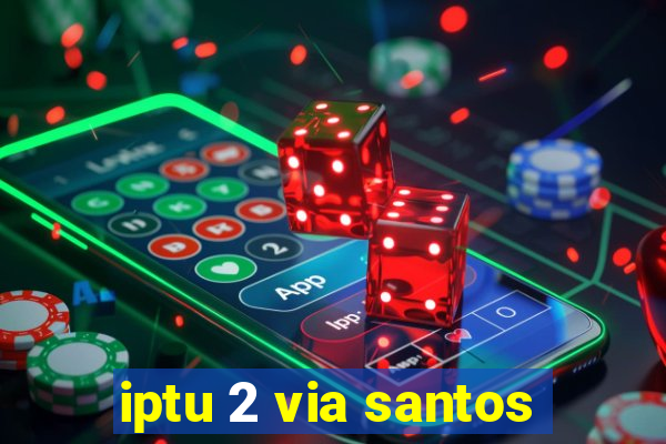 iptu 2 via santos