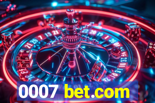 0007 bet.com