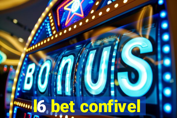 l6 bet confivel