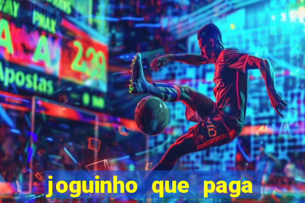 joguinho que paga dinheiro de verdade