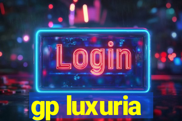 gp luxuria