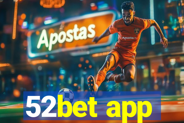 52bet app