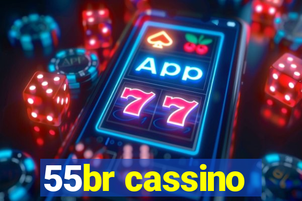 55br cassino