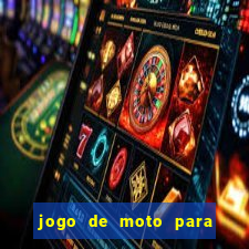 jogo de moto para dar grau