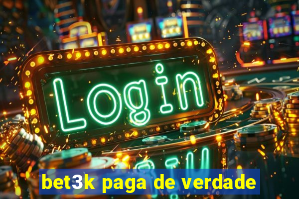 bet3k paga de verdade