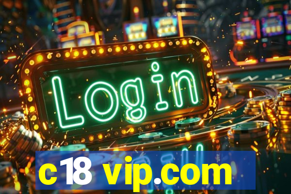 c18 vip.com