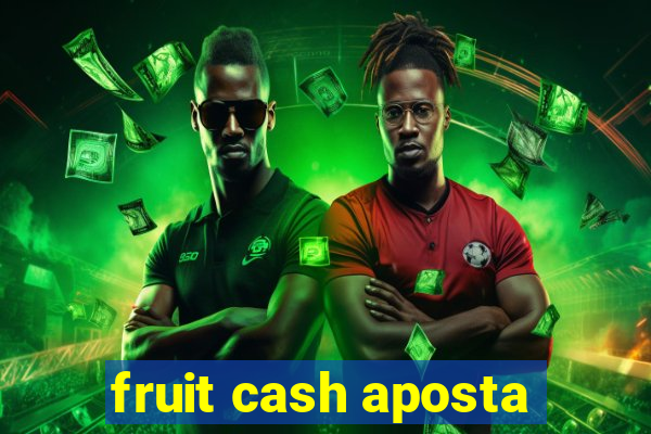 fruit cash aposta