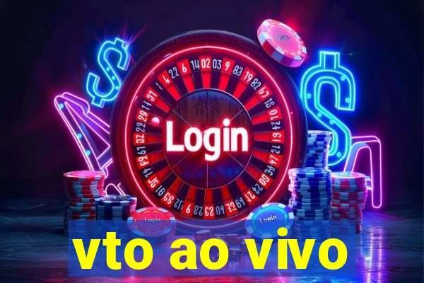 vto ao vivo