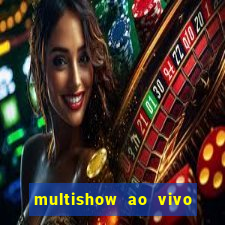 multishow ao vivo gratis online