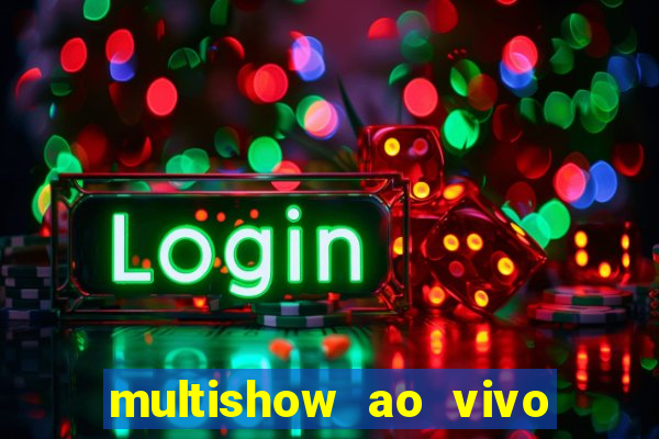 multishow ao vivo gratis online