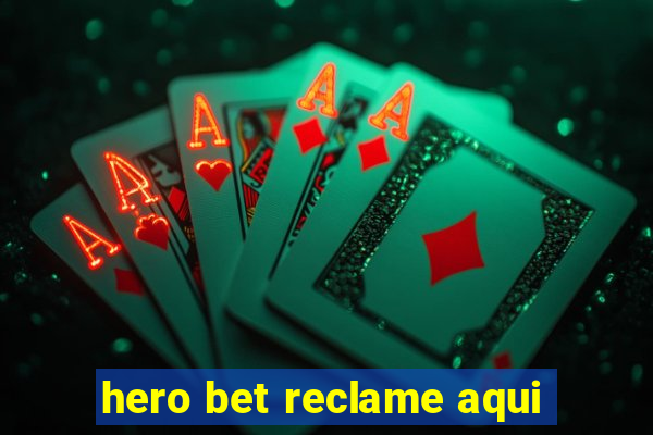 hero bet reclame aqui